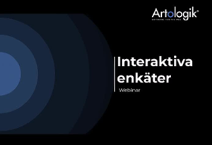 Se webinaret om interaktiva enkäter i efterhand Se webinaret om interaktiva enkäter i efterhand